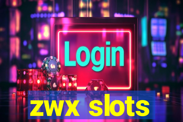 zwx slots